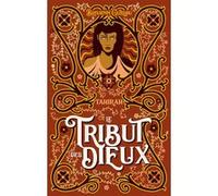 Le Tribut des dieux - Tahirah: Qu'ils meurent de leurs mensonges
