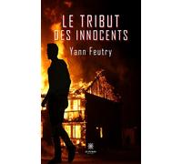 Le Tribut des Innocents - Yann Feutry - Le Lys Bleu - broché - Roman