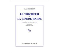 Le tricheur et la corde raide Premières oeuvres 1945-1947 - Claude Simon - Minuit - broché - Roman