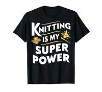 Le tricot est mon super pouvoir Le tricot est mon super pouvoir T-Shirt