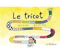 Le tricot - Jacques Goldstyn - La Pasteque Eds De - cartonné - Album jeunesse