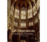 Le triforium: Constructions et fonctions XI-XVIe s.