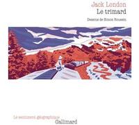 Le Trimard Jack London (Auteur), Marc Chénetier (Traduction), Simon Roussin (Illustration)