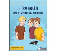 Le trio enquete - t01 - mystere chez l'antiquaire Adapté aux DYS - Valérie De La Torre - Il Etait Un Bouquin - broché - Roman junior