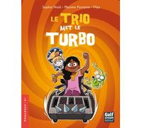 Le Trio met le turbo - Sophie Noël - Gulf Stream - broché - Roman cadet