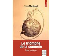 Le triomphe de la connerie: Essai satirique