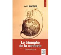 Yves Marchand – Le triomphe de la connerie – Essai satirique – Broché
