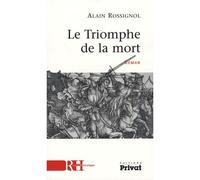Le triomphe de la mort roman - Alain Rossignol - Privat - broché - Roman