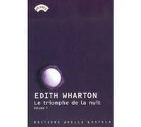 Le Triomphe de la nuit Edith Wharton (Auteur), Florence Lévy-Paoloni (Traduction)