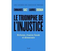 Le Triomphe de l'injustice Emmanuel Saez (Auteur), Gabriel Zucman (Auteur)