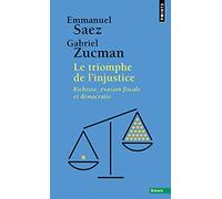 Le Triomphe de l'injustice: Richesse, évasion fiscale et démocratie