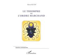 Hervé Hutin – Le triomphe de l'ordre marchand – Étude – Broché