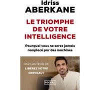 Le Triomphe de votre intelligence Idriss J. Aberkane (Auteur)