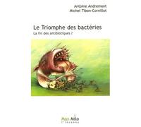 Le Triomphe Des Bactéries - La Fin Des Antibiotiques ?