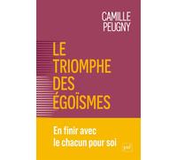 Le triomphe des égoïsmes Une nouvelle contrainte sociale - Camille Peugny - Puf - broché - Essai