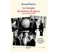 Le triomphe des fauteurs de guerre (printemps-été 1939) Bernard PlouvierBernard Plouvier (Auteur)