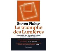 Le Triomphe Des Lumières - Pourquoi Il Faut Défendre La Raison, La Science Et L'humanité