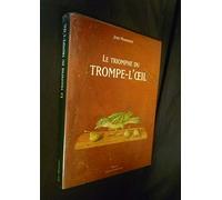 Le Triomphe du Trompe l'Oeil : histoire du trompe-l'oeil dans la peinture occidentale du VIe siècle avant J.-C. à nos jours