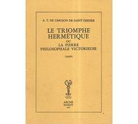 Le triomphe hermétique ou la pierre philosophale victorieuse (1699)