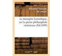 Le triomphe hermétique, ou La pierre philosophale victorieuse (Éd.1699)