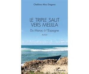 Le triple saut vers Melilla Cheikhna Aliou Diagana (Auteur)