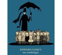 LE TRIPODE Edward Gorey, une anthologie