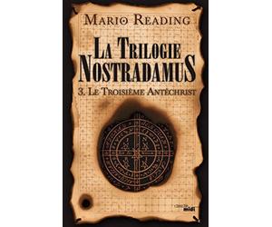 Le Troisième Antéchrist: La Trilogie Nostradamus - tome 3 (3)