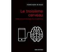 Le troisième cerveau. Petite phénoménologie du smartphone