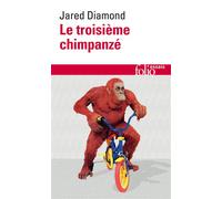 Le troisième chimpanzé Essai sur l'évolution et l'avenir de l'animal humain - Jared Diamond - Gallimard - Poche - Essai