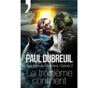 Le troisième continent Paul Dubreuil (Auteur)