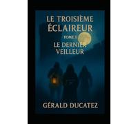 LE TROISIEME ECLAIREUR TOME 3: LE DERNIER VEILLEUR