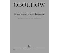Le troisieme et dernier testament --- 5 voix, croix sonore, 2 pianos et orgue et orchestre