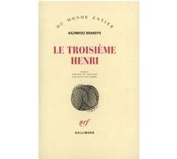 Le Troisième Henri Kazimierz Brandys (Auteur), Jean-Yves Erhel (Traduction)