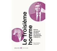 Le Troisième Homme - L'art de la défaite à l'élection présid 1958-2017 - Pierre-Frédéric Charpentier - Du Felin Eds - broché - Essai