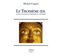 Le Troisième œil, dans les mythes, l'histoire et l'homme