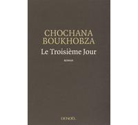 Le Troisième Jour Chochana Boukhobza (Auteur)