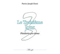 Le Troisième Jour - Plaidoirie Pro Domo