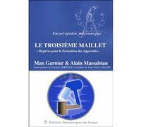 Le troisième Maillet - Repères pour la formation des Apprentis Max Garnier (Auteur), Alain Massabiau (Auteur)