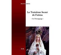 LE TROISIÈME SECRET DE FATIMA