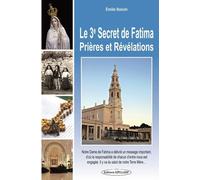 Le 3e Secret de Fatima - Prières et Révélations Émilie Bonvin (Auteur)