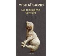 Le Troisième Temple Yishai Sarid (Auteur), Rosie Pinhas-Delpuech (Traduction)