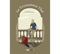 Le troisième thé - Christian Cailleaux - Treize Etrange Eds - broché - Bande dessinée