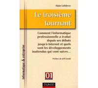 Le troisième tournant : Comment l'informatique professionnelle a évolué depuis ses débuts jusqu'à Internet et quels sont les développements inattendus qui vont suivre...