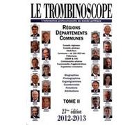 Le Trombinoscope 2012-2013. Tome 2, Régions, départements, communes, 23e édition