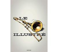 Le trombone illustré - Tome 0 - Le trombone illustré 240 pages, 53 auteurs, 150 récits complets - Collectif - Dupuis - cartonné - Bande dessinée