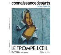 Le trompe-l'oeil de 1520 a nos jours - Collectif - Connaissance Des Arts Revue - broché - Revue
