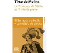 Le Trompeur de Séville et l'Invité de pierre/El Burlador de Sevilla y convidado de piedra Tirso De Molina (Auteur), Henri Larose (Traduction)