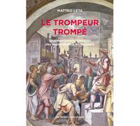 Le trompeur trompé Représentations littéraires des charlatans à la Renaissance - Matteo Leta - Belles Lettres - broché - Essai