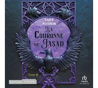 Le Trône ardent T2: La Couronne de Jasad Le trone ardent 2 - Sara Hashem - EDITIONS THÉLÈME - Livre audio - Livre