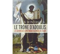 Le Trône d'Adoulis: Les guerres de la mer Rouge à la veille de l'Islam
